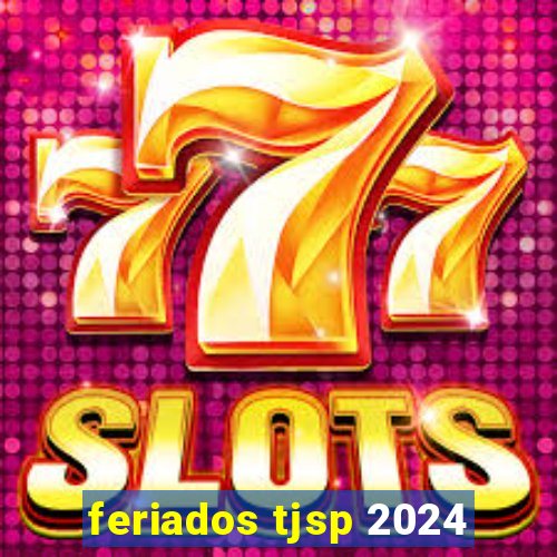 feriados tjsp 2024